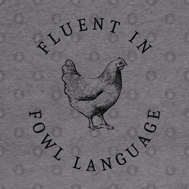 Fluent In Fowl Language by Owlora Studios